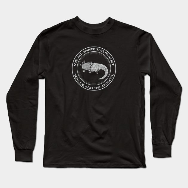 Axolotl - We All Share This Planet - dark colors Long Sleeve T-Shirt by Green Paladin